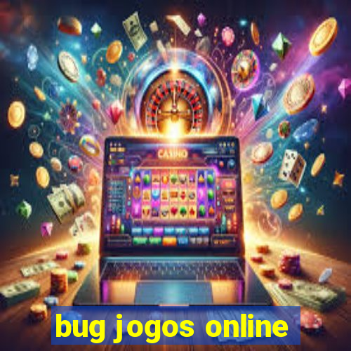 bug jogos online